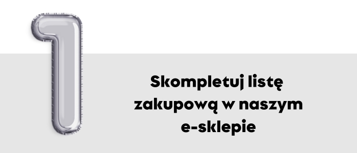Skompletuj listę zakupową w naszym e-sklepie