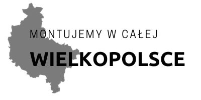 Montujemy w całej Wielkopolsce